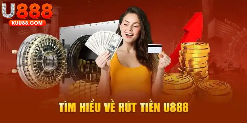 Lưu ý quan trọng rút tiền U888