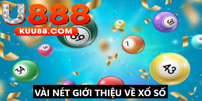 Những tổng quan về sảnh xổ số nhà cái U888 