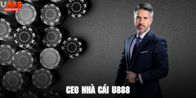 Thông tin về CEO nhà cái U888