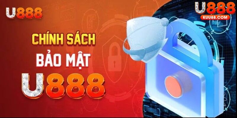 Đôi nét căn bản về chính sách bảo mật U888