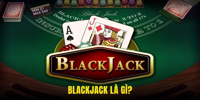 Tìm hiểu về bộ môn Blackjack